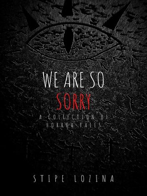 cover image of We Are So Sorry